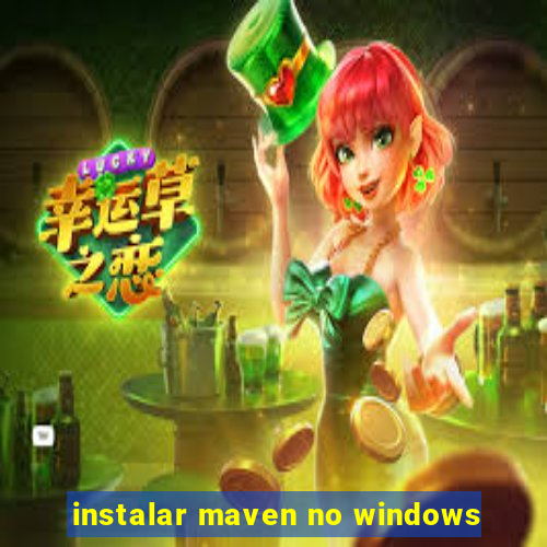 instalar maven no windows